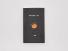 Load image into Gallery viewer, This Means Love
